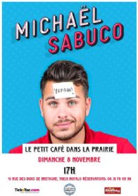 Michaël Sabuco (one man show). Le dimanche 8 novembre 2020 à THEIX-NOYALO. Morbihan.  17H00